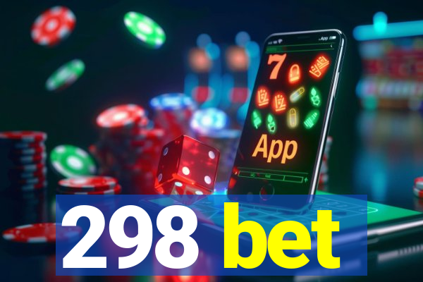 298 bet